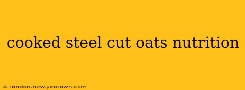 cooked steel cut oats nutrition