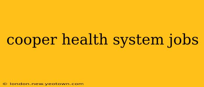 cooper health system jobs