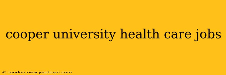cooper university health care jobs