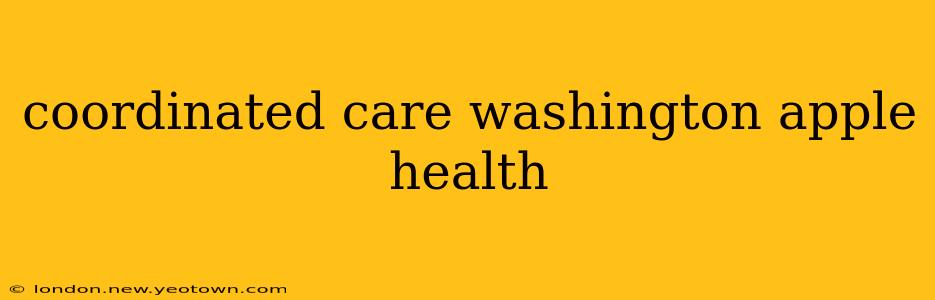 coordinated care washington apple health