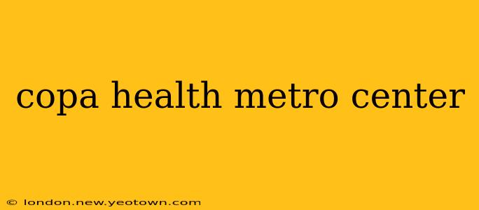 copa health metro center