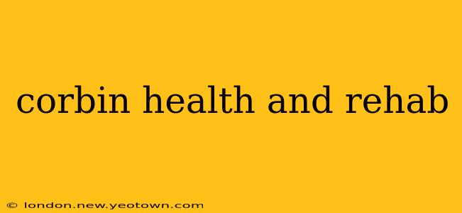corbin health and rehab