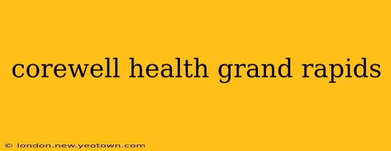 corewell health grand rapids