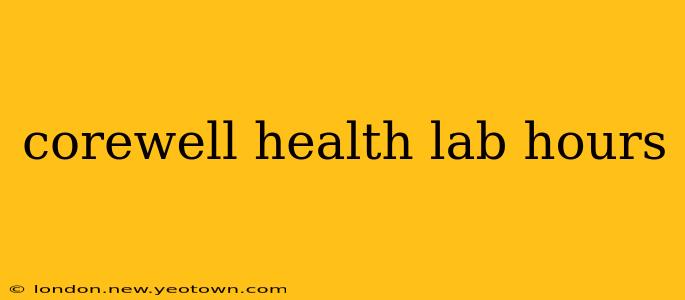 corewell health lab hours