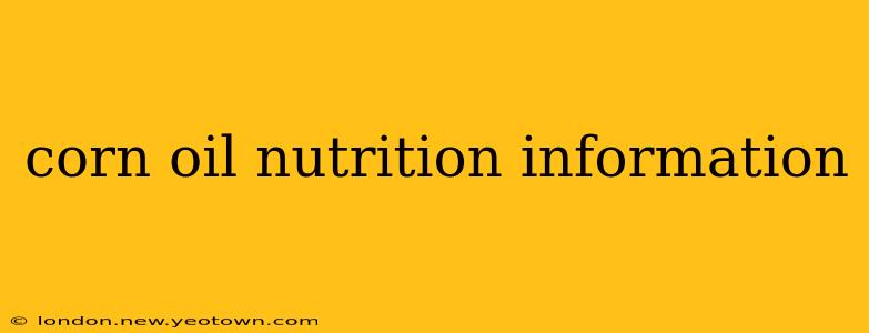 corn oil nutrition information