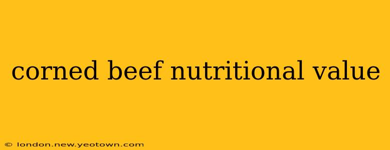corned beef nutritional value