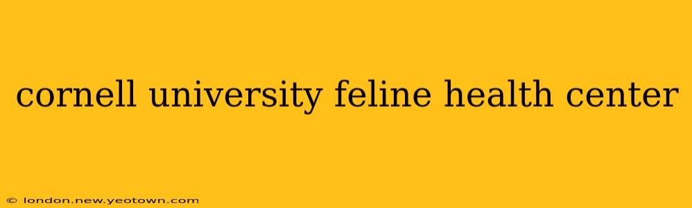 cornell university feline health center