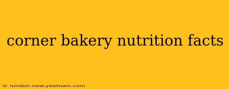 corner bakery nutrition facts
