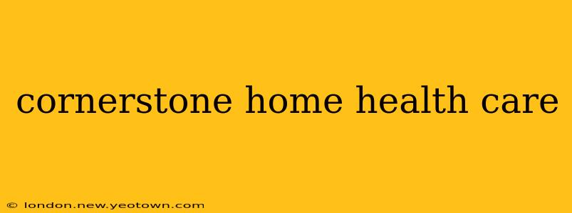cornerstone home health care