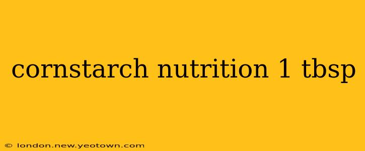 cornstarch nutrition 1 tbsp