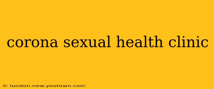 corona sexual health clinic