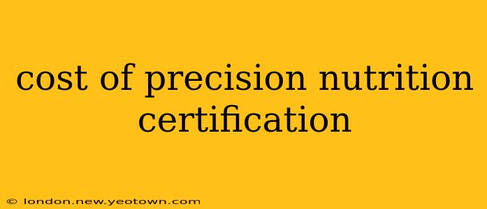 cost of precision nutrition certification