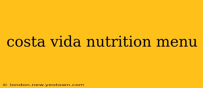 costa vida nutrition menu