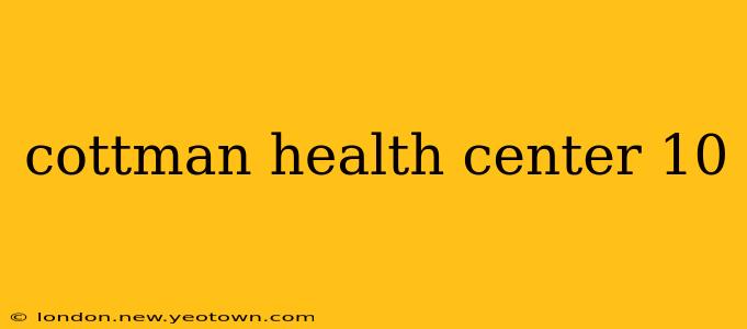 cottman health center 10