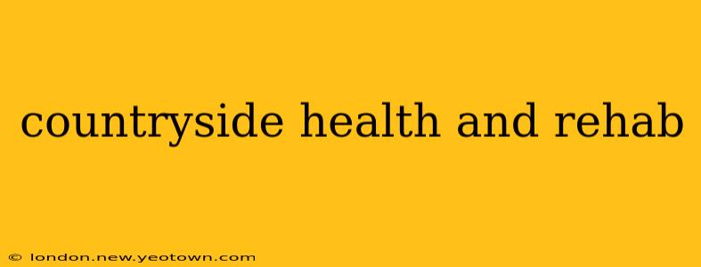 countryside health and rehab