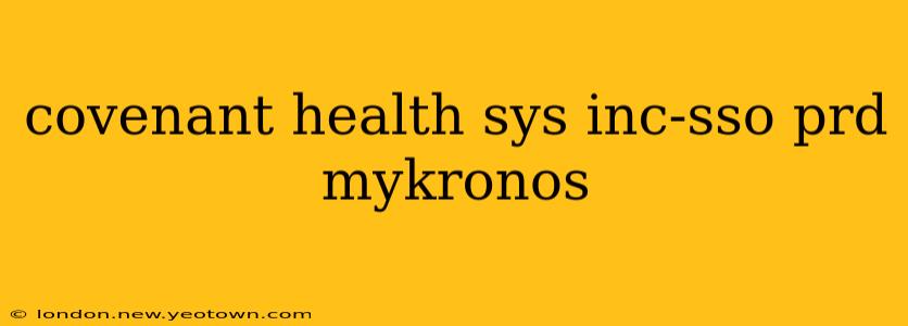 covenant health sys inc-sso prd mykronos