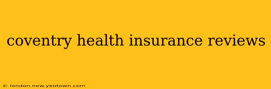 coventry health insurance reviews