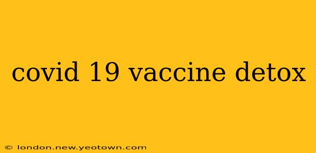 covid 19 vaccine detox