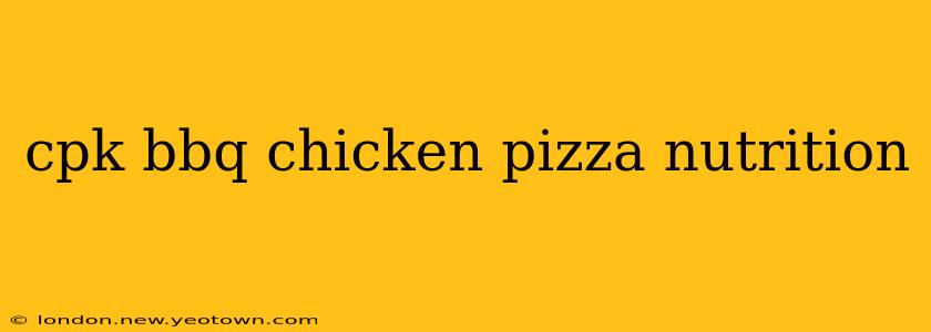 cpk bbq chicken pizza nutrition