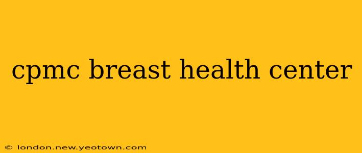 cpmc breast health center