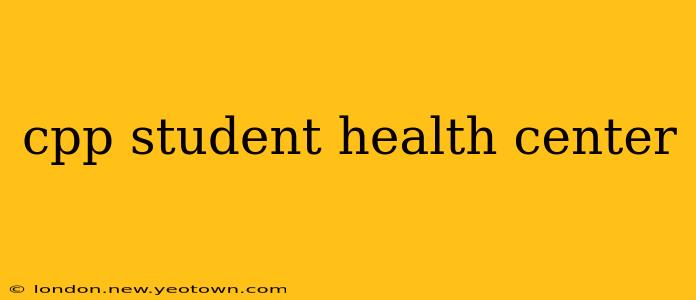 cpp student health center