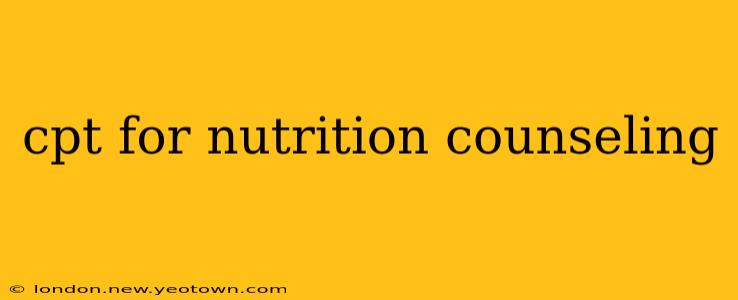 cpt for nutrition counseling
