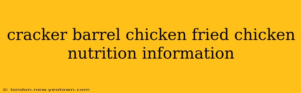 cracker barrel chicken fried chicken nutrition information