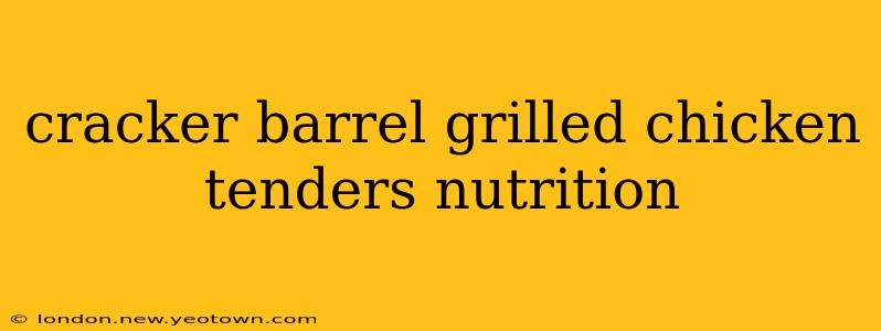 cracker barrel grilled chicken tenders nutrition