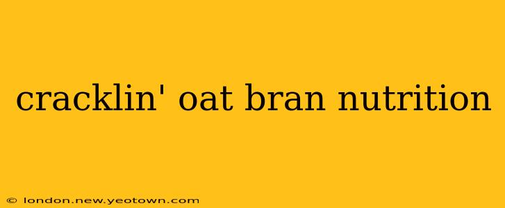 cracklin' oat bran nutrition