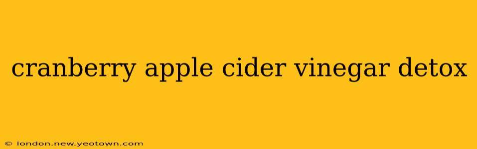 cranberry apple cider vinegar detox