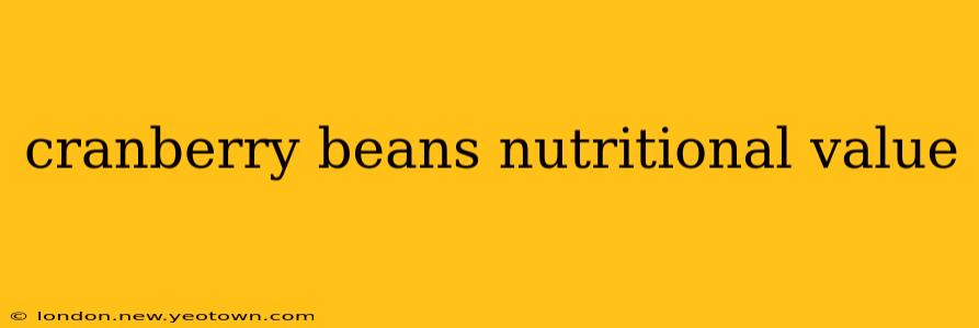 cranberry beans nutritional value