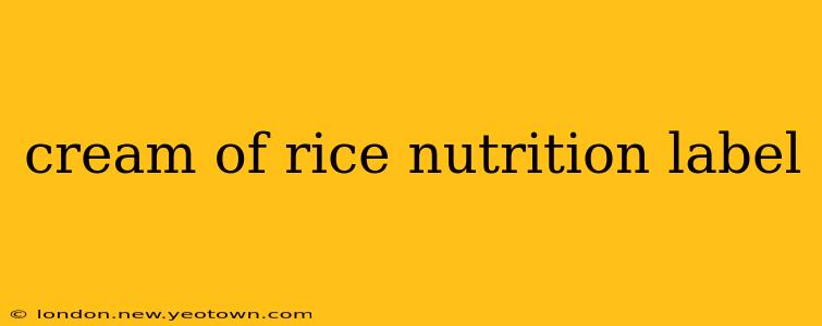 cream of rice nutrition label
