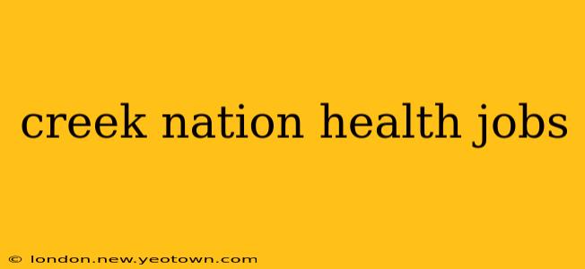 creek nation health jobs