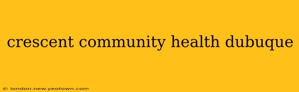 crescent community health dubuque