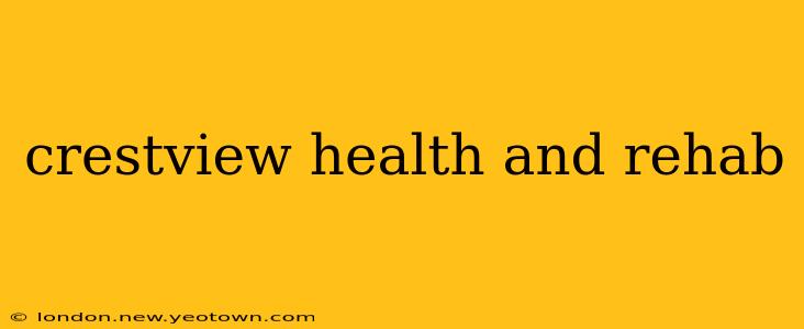 crestview health and rehab