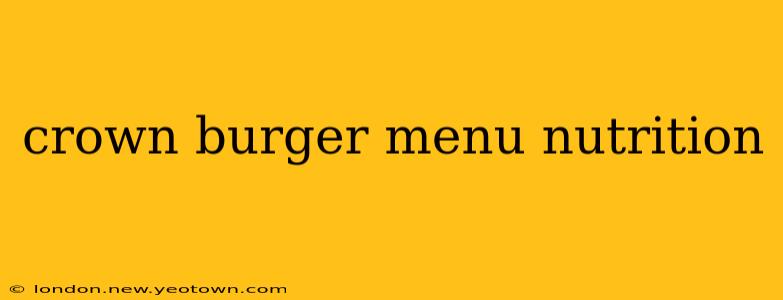 crown burger menu nutrition