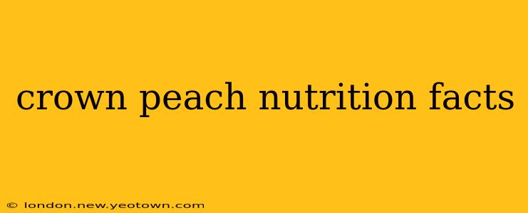 crown peach nutrition facts
