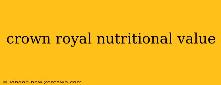 crown royal nutritional value