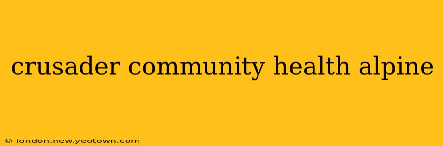 crusader community health alpine