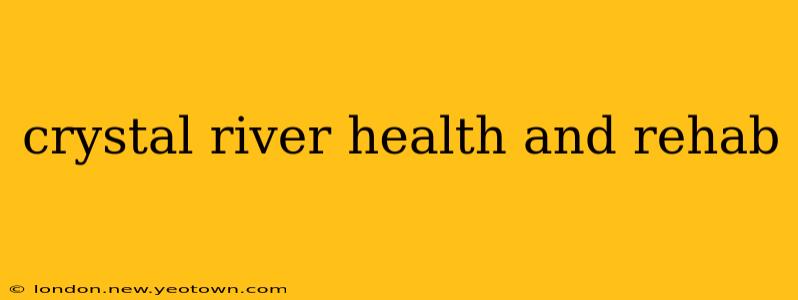 crystal river health and rehab