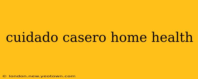 cuidado casero home health