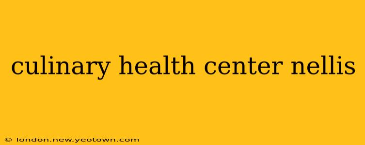 culinary health center nellis