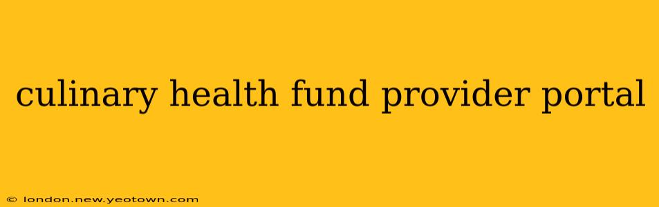 culinary health fund provider portal