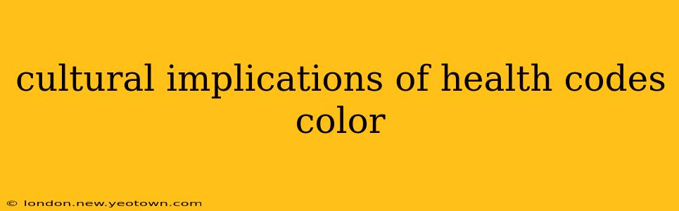 cultural implications of health codes color