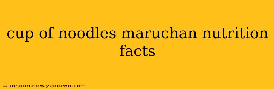 cup of noodles maruchan nutrition facts