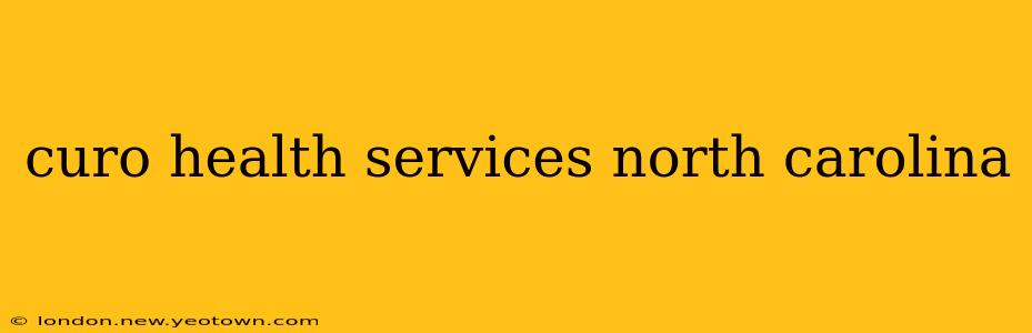 curo health services north carolina