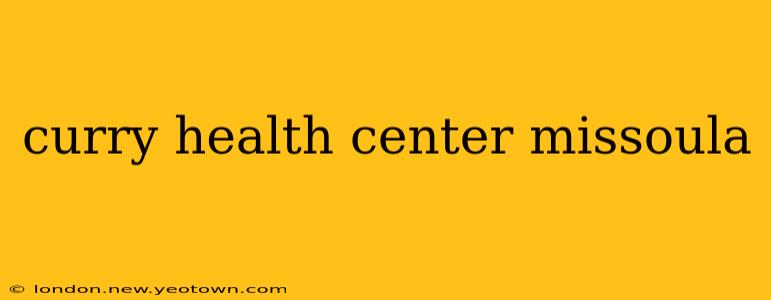 curry health center missoula