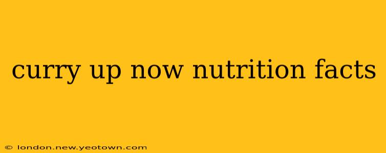 curry up now nutrition facts