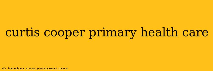 curtis cooper primary health care