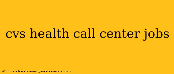 cvs health call center jobs